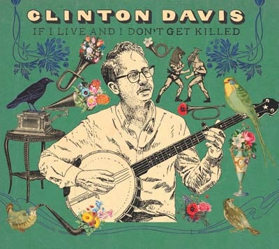 clinton-davis-if-i-live-and-i-dont-get-killed-cover